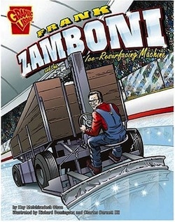 Frank Zamboni and the Ice Resurfacing Machine