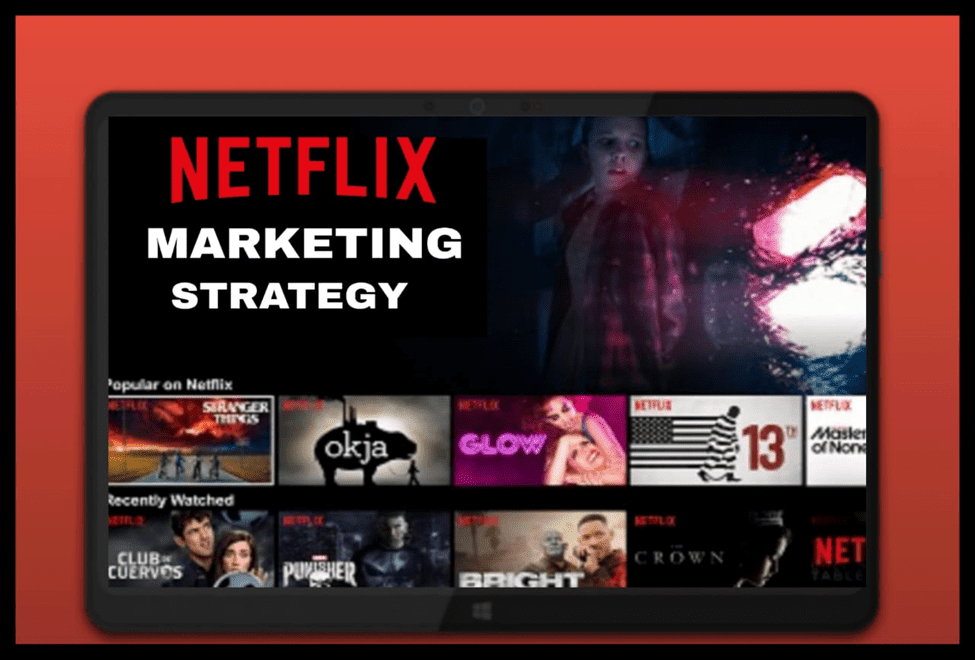 What to Learn from Netflix’s Marketing Strategy